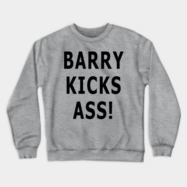 Barry Kicks Ass! Crewneck Sweatshirt by Lyvershop